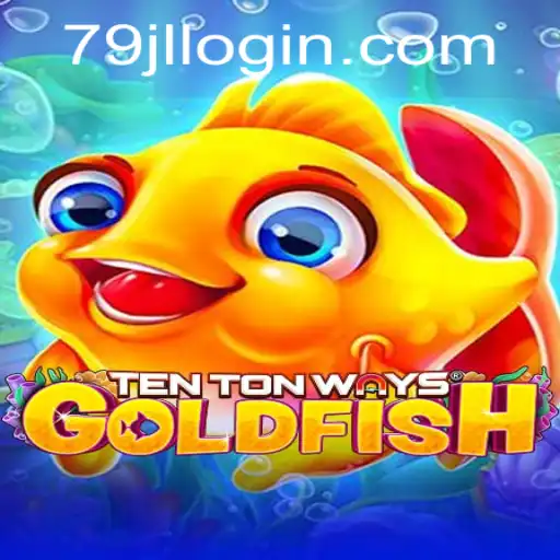 Experience the Underwater Adventure of TenTonWaysGoldfish: Dive into Excitement with 79JL